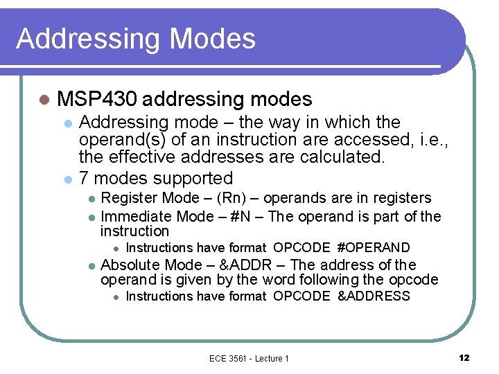Addressing Modes l MSP 430 addressing modes l l Addressing mode – the way Addressing Modes l MSP 430 addressing modes l l Addressing mode – the way