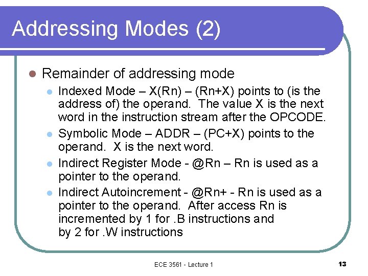 Addressing Modes (2) l Remainder of addressing mode l l Indexed Mode – X(Rn) Addressing Modes (2) l Remainder of addressing mode l l Indexed Mode – X(Rn)