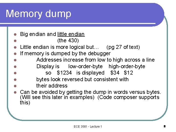 Memory dump l l l l l Big endian and little endian (the 430) Memory dump l l l l l Big endian and little endian (the 430)