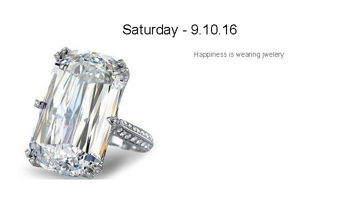 Saturday - 9. 10. 16 Happiness is wearing jwelery 