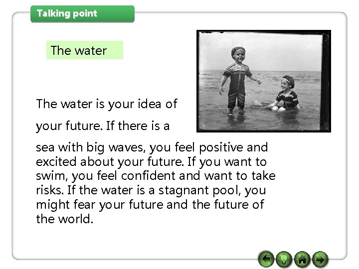 Talking point The water is your idea of your future. If there is a