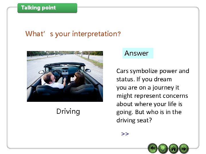 Talking point What’s your interpretation? Answer Driving Cars symbolize power and status. If you