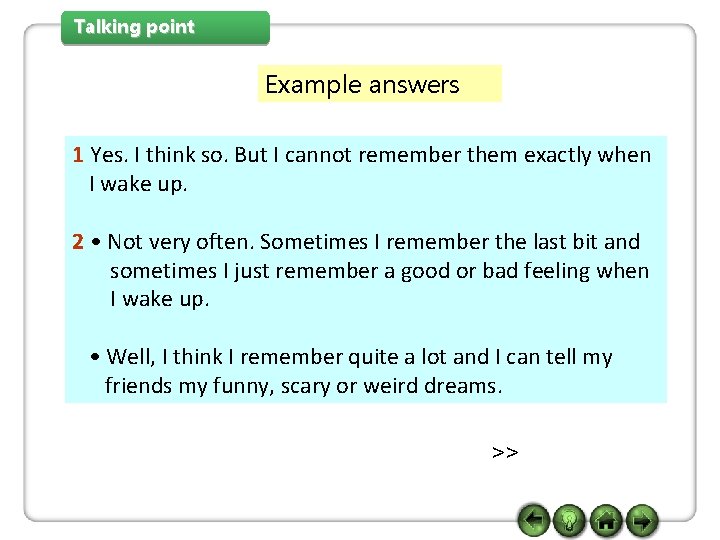 Talking point Example answers 1 Yes. I think so. But I cannot remember them