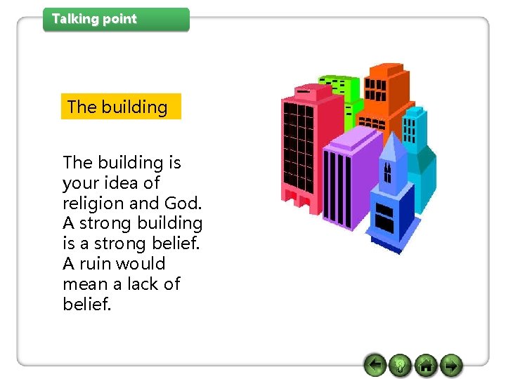 Talking point The building is your idea of religion and God. A strong building Talking point The building is your idea of religion and God. A strong building