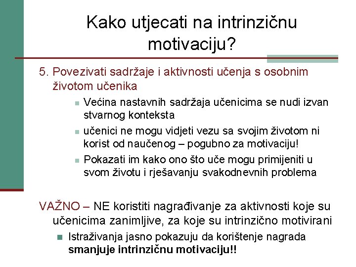 Kako utjecati na intrinzičnu motivaciju? 5. Povezivati sadržaje i aktivnosti učenja s osobnim životom