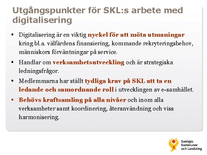 Utgångspunkter för SKL: s arbete med digitalisering § Digitalisering är en viktig nyckel för