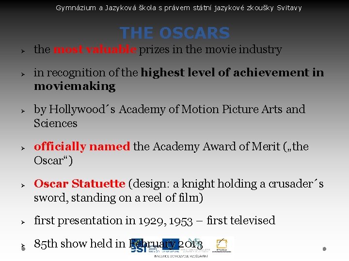 Gymnázium a Jazyková škola s právem státní jazykové zkoušky Svitavy THE OSCARS Ø Ø