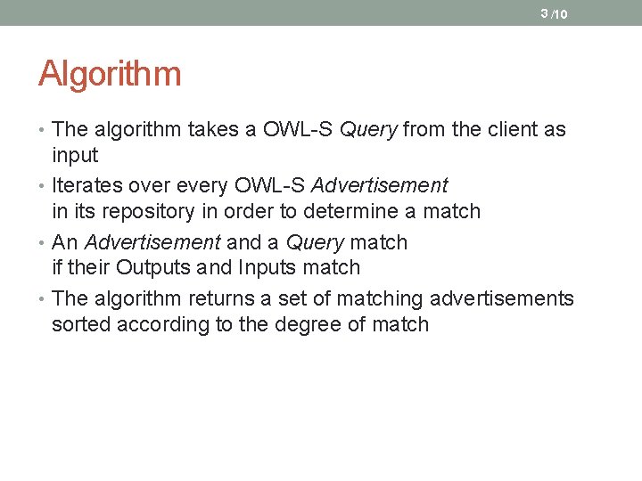 3 /10 Algorithm • The algorithm takes a OWL-S Query from the client as