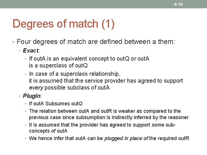 6 /10 Degrees of match (1) • Four degrees of match are defined between