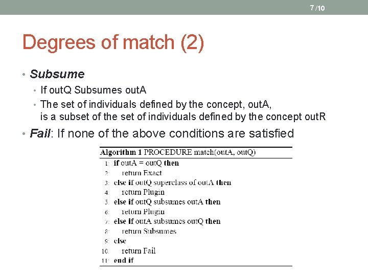 7 /10 Degrees of match (2) • Subsume • If out. Q Subsumes out.