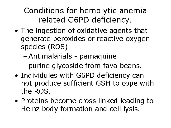 Conditions for hemolytic anemia related G 6 PD deficiency. • The ingestion of oxidative