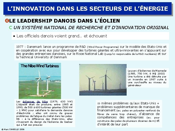 L’INNOVATION DANS LES SECTEURS DE L’ÉNERGIE LE LEADERSHIP DANOIS DANS L’ÉOLIEN C UN SYSTÈME