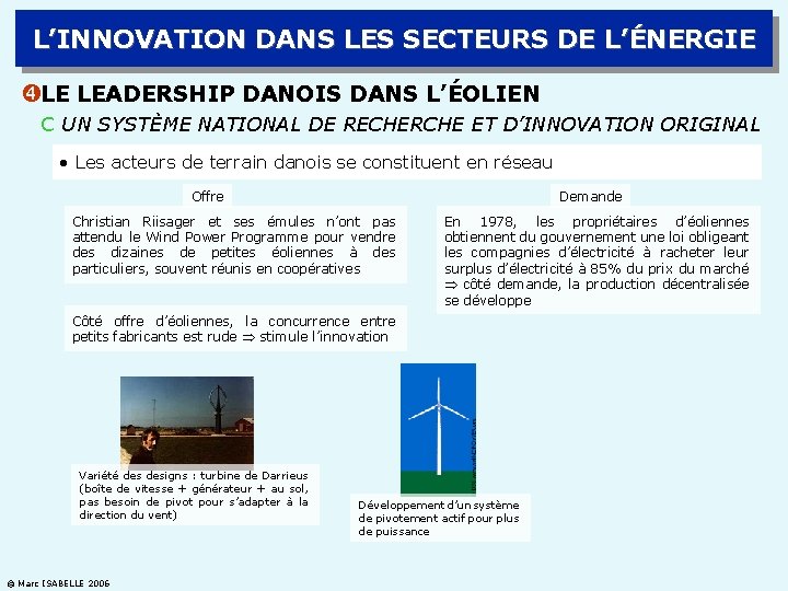 L’INNOVATION DANS LES SECTEURS DE L’ÉNERGIE LE LEADERSHIP DANOIS DANS L’ÉOLIEN C UN SYSTÈME