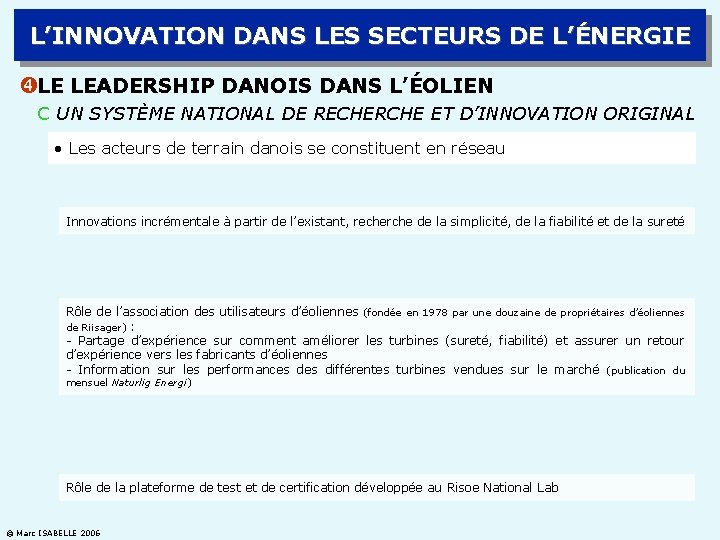 L’INNOVATION DANS LES SECTEURS DE L’ÉNERGIE LE LEADERSHIP DANOIS DANS L’ÉOLIEN C UN SYSTÈME