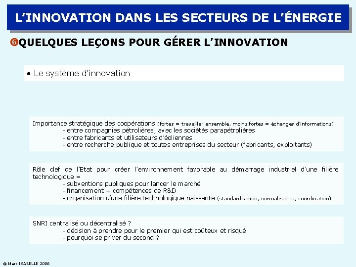 L’INNOVATION DANS LES SECTEURS DE L’ÉNERGIE QUELQUES LEÇONS POUR GÉRER L’INNOVATION • Le système