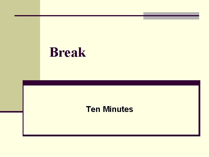 Break Ten Minutes 