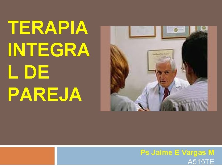 TERAPIA INTEGRA L DE PAREJA Ps Jaime E Vargas M A 515 TE 