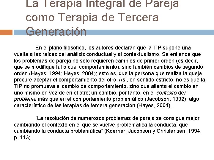 La Terapia Integral de Pareja como Terapia de Tercera Generación En el plano filosófico,
