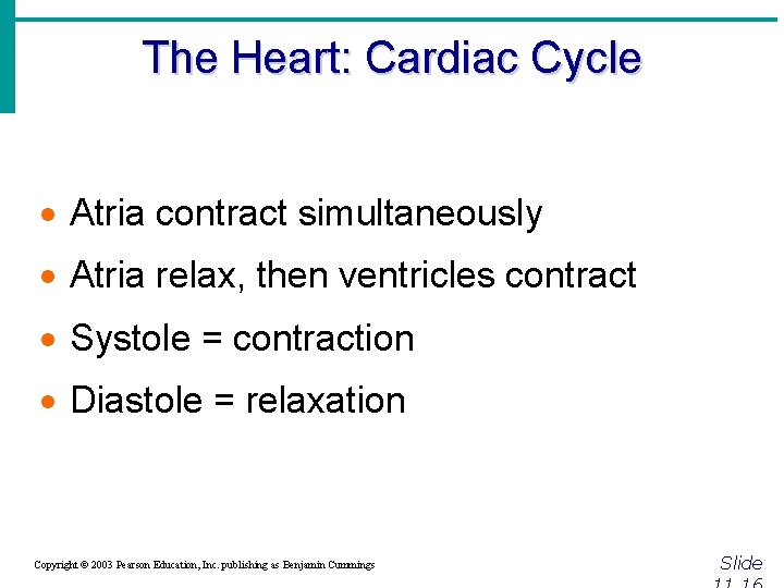 The Heart: Cardiac Cycle · Atria contract simultaneously · Atria relax, then ventricles contract