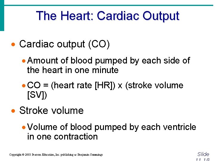 The Heart: Cardiac Output · Cardiac output (CO) · Amount of blood pumped by