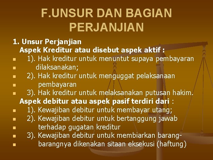 F. UNSUR DAN BAGIAN PERJANJIAN 1. Unsur Perjanjian Aspek Kreditur atau disebut aspek aktif