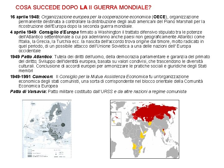 COSA SUCCEDE DOPO LA II GUERRA MONDIALE? 16 aprile 1948: Organizzazione europea per la