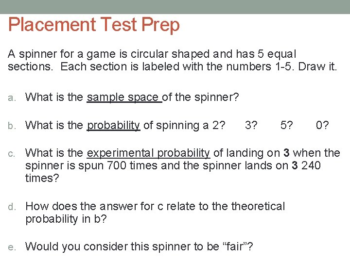 Placement Test Prep A spinner for a game is circular shaped and has 5
