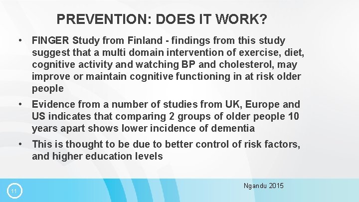 PREVENTION: DOES IT WORK? • FINGER Study from Finland - findings from this study