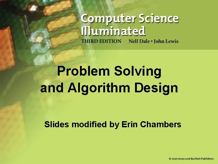 Problem Solving and Algorithm Design Slides modified by