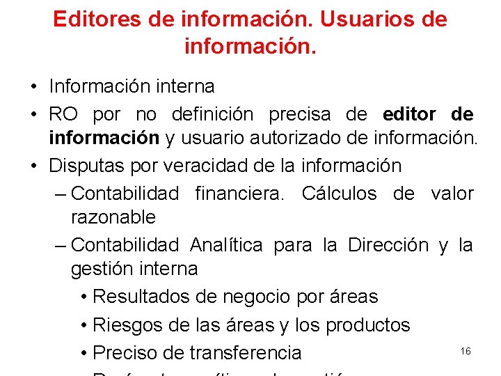 Editores de información. Usuarios de información. • Información interna • RO por no definición Editores de información. Usuarios de información. • Información interna • RO por no definición