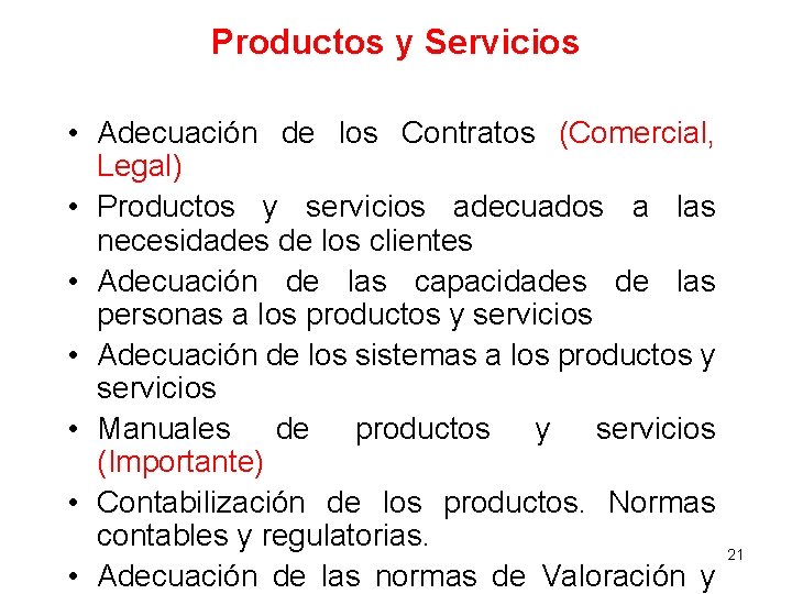 Productos y Servicios • Adecuación de los Contratos (Comercial, Legal) • Productos y servicios Productos y Servicios • Adecuación de los Contratos (Comercial, Legal) • Productos y servicios