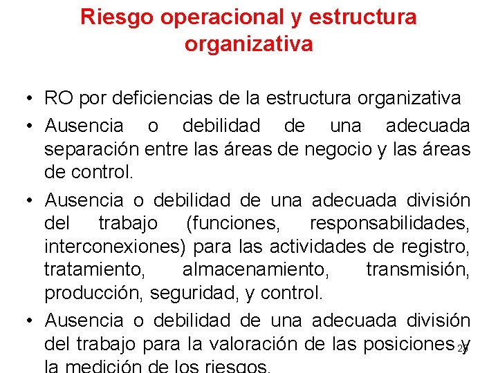 Riesgo operacional y estructura organizativa • RO por deficiencias de la estructura organizativa • Riesgo operacional y estructura organizativa • RO por deficiencias de la estructura organizativa •