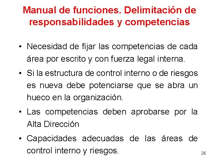 Manual de funciones. Delimitación de responsabilidades y competencias • Necesidad de fijar las competencias