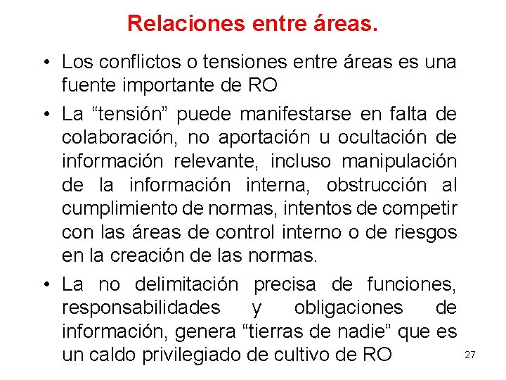 Relaciones entre áreas. • Los conflictos o tensiones entre áreas es una fuente importante