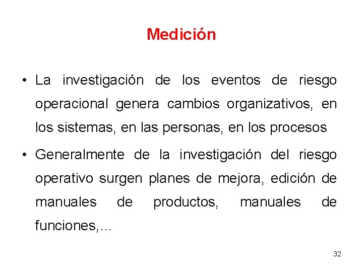 Medición • La investigación de los eventos de riesgo operacional genera cambios organizativos, en Medición • La investigación de los eventos de riesgo operacional genera cambios organizativos, en