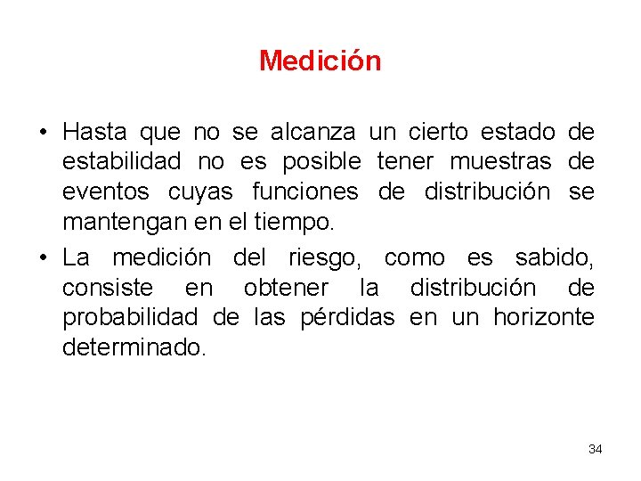Medición • Hasta que no se alcanza un cierto estado de estabilidad no es Medición • Hasta que no se alcanza un cierto estado de estabilidad no es