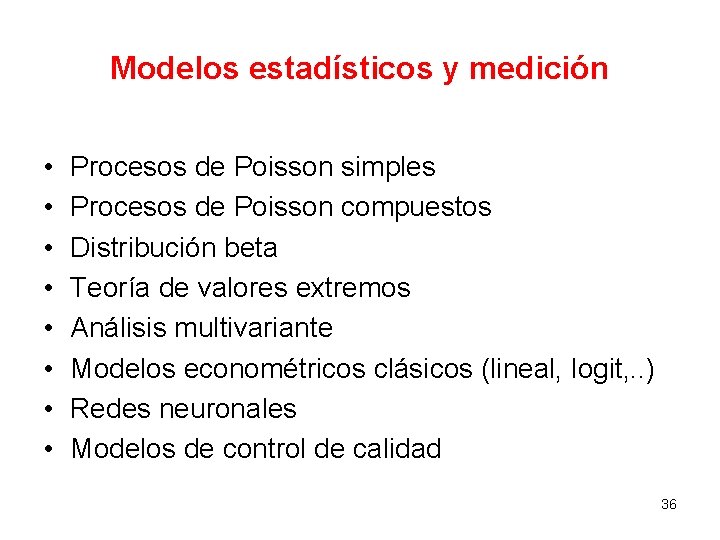 Modelos estadísticos y medición • • Procesos de Poisson simples Procesos de Poisson compuestos