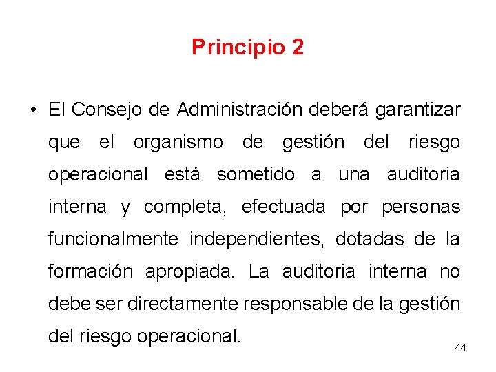 Principio 2 • El Consejo de Administración deberá garantizar que el organismo de gestión