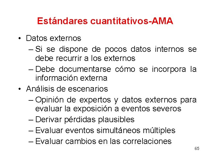 Estándares cuantitativos-AMA • Datos externos – Si se dispone de pocos datos internos se