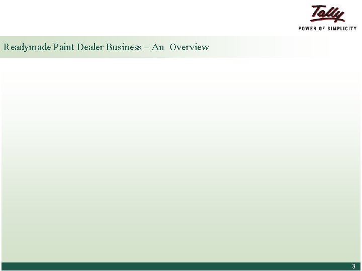 Readymade Paint Dealer Business – An Overview © Tally Solutions Pvt. Ltd. All Rights