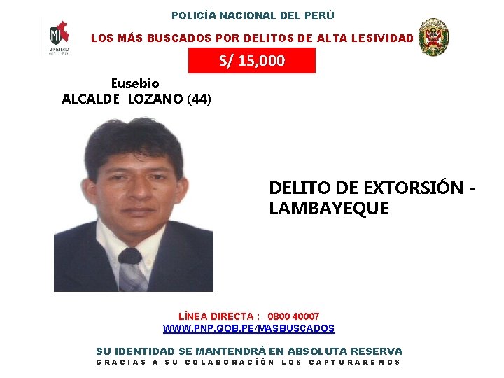 POLICÍA NACIONAL DEL PERÚ LOS MÁS BUSCADOS POR DELITOS DE ALTA LESIVIDAD S/ 15,