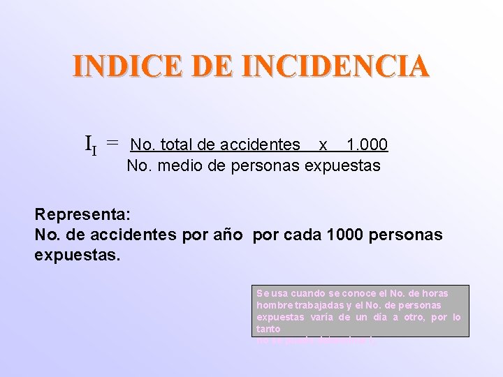 INDICE DE INCIDENCIA II = No. total de accidentes x 1. 000 No. medio