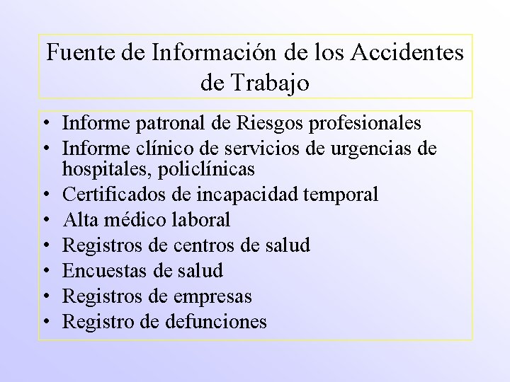 Fuente de Información de los Accidentes de Trabajo • Informe patronal de Riesgos profesionales