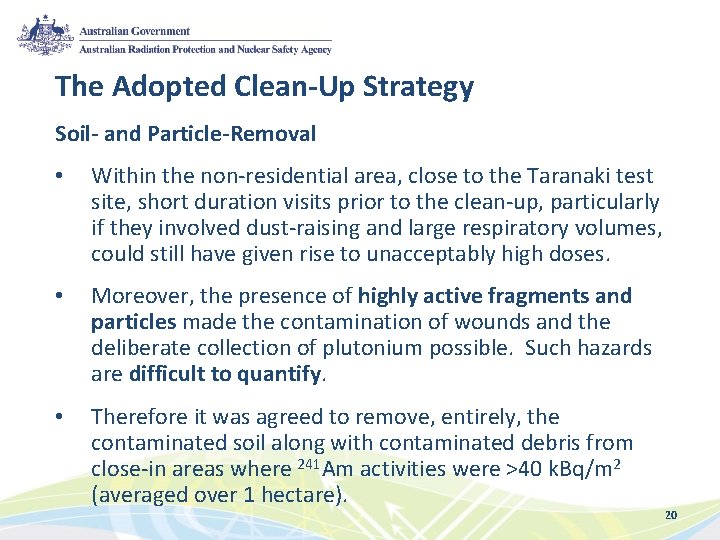 The Adopted Clean-Up Strategy Soil- and Particle-Removal • Within the non-residential area, close to