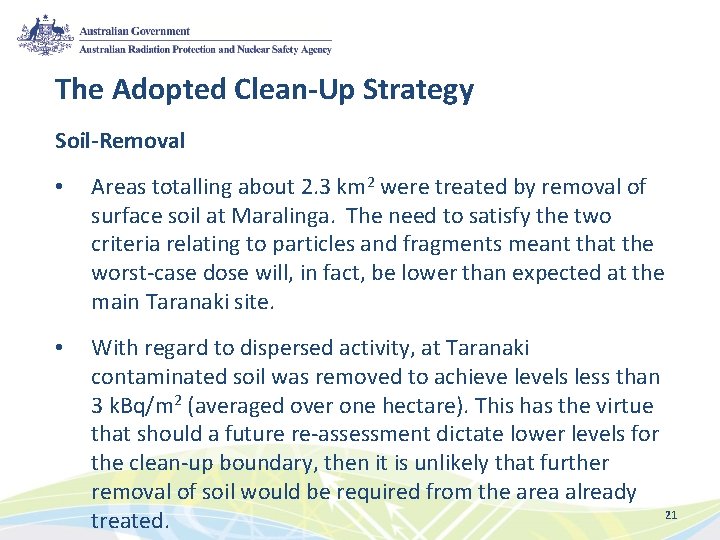 The Adopted Clean-Up Strategy Soil-Removal • Areas totalling about 2. 3 km 2 were