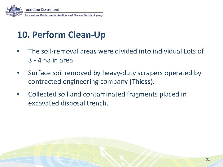 10. Perform Clean-Up • The soil-removal areas were divided into individual Lots of 3