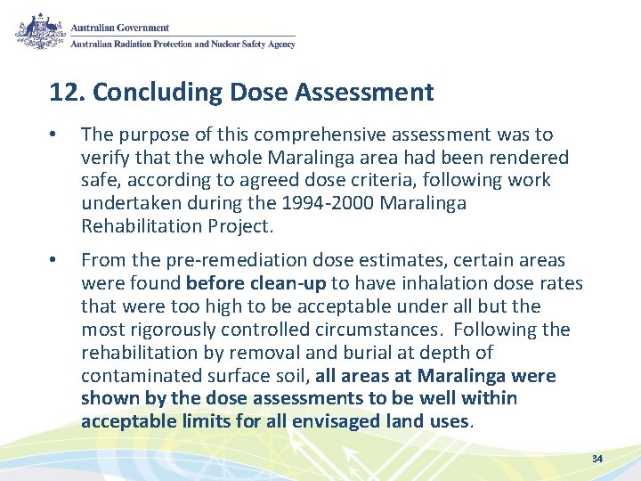 12. Concluding Dose Assessment • The purpose of this comprehensive assessment was to verify