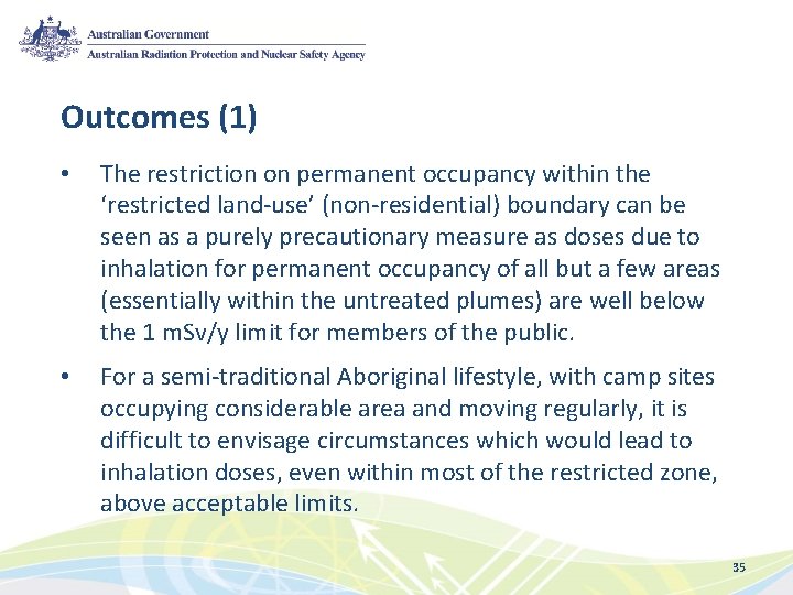 Outcomes (1) • The restriction on permanent occupancy within the ‘restricted land-use’ (non-residential) boundary