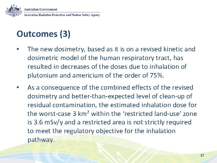 Outcomes (3) • The new dosimetry, based as it is on a revised kinetic