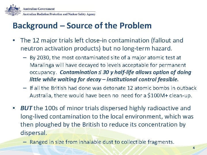 Background – Source of the Problem • The 12 major trials left close-in contamination